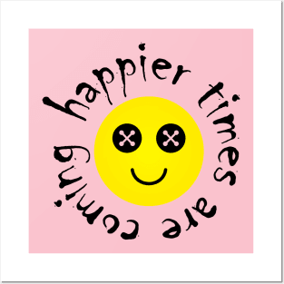 Happier times are coming with creepy funny face. Posters and Art